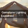 Gemstone Lighting Explained