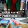 10 Fun Home Design Ideas