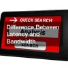 Difference Between Latency and Bandwidth