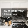 How to Redo Your Kitchen on a Budget
