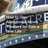How to Give Abandoned Movie Theaters for Sale a New Life